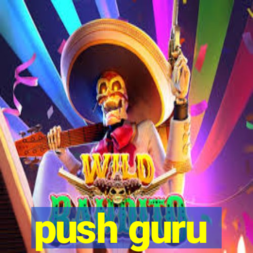 push guru